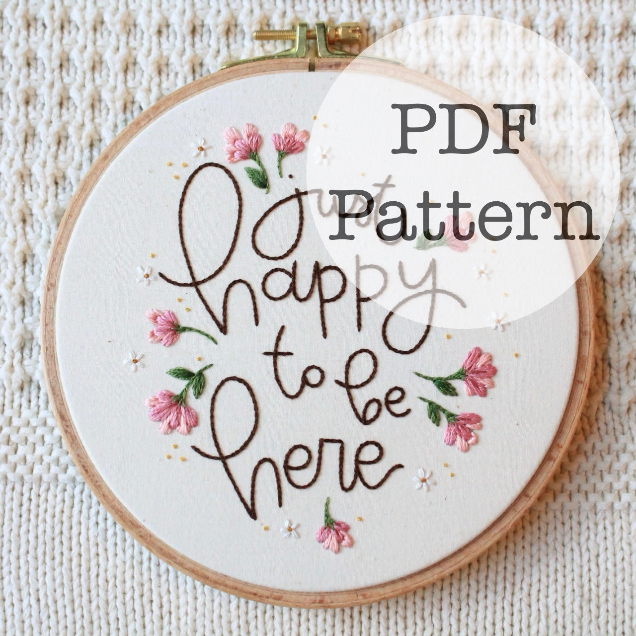 PDF Embroidery Pattern: Just Happy to Be Here