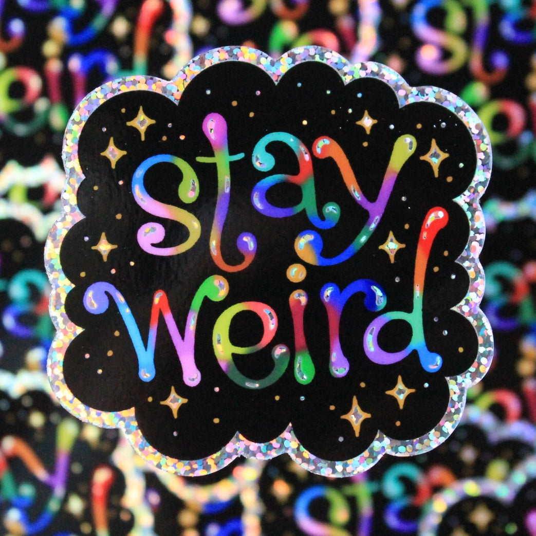Stay Weird Glitter Vinyl Sticker