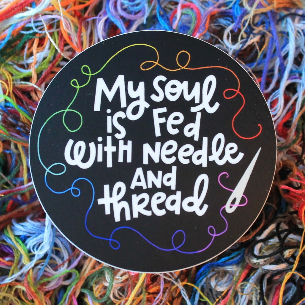 My Soul is Fed With Needle and Thread Vinyl Stickers, 4 Styles