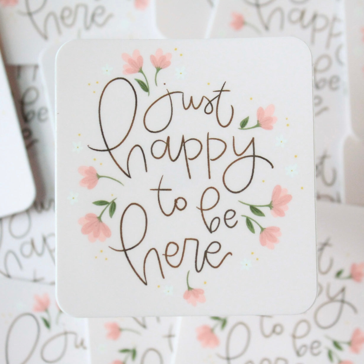 Just Happy to Be Here Vinyl Stickers