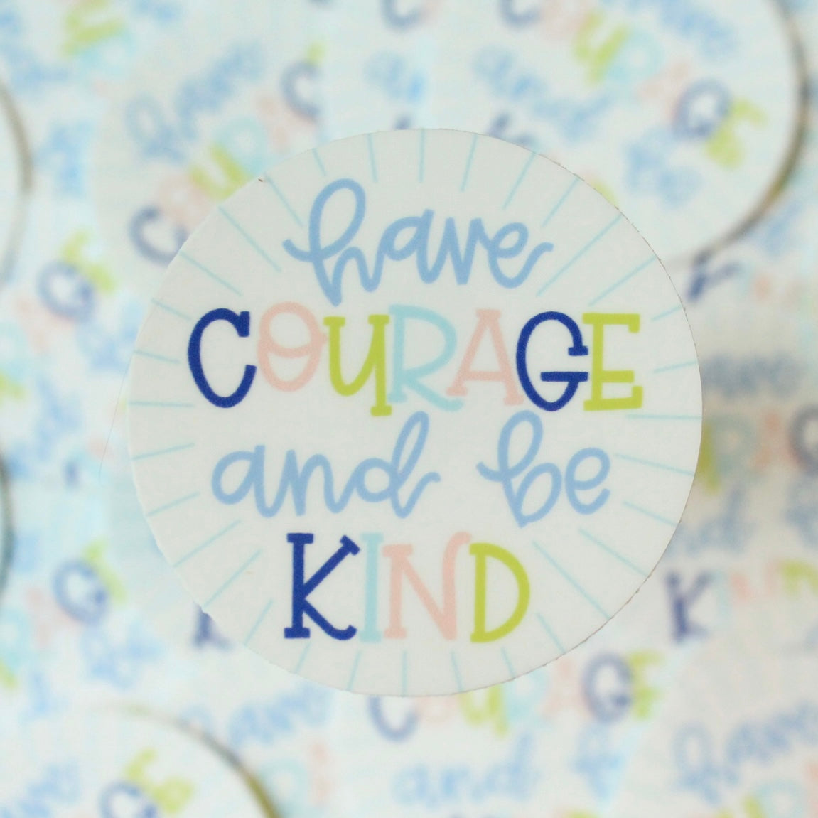 Have Courage and Be Kind Vinyl Sticker