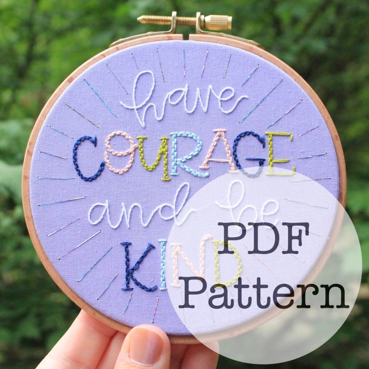 PDF Embroidery Pattern: Have Courage and Be Kind