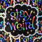 Stay Weird Glitter Vinyl Sticker