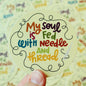 My Soul is Fed With Needle and Thread Vinyl Stickers, 4 Styles