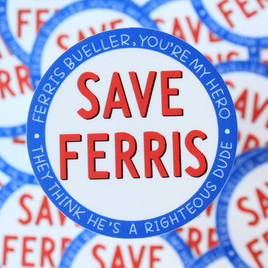 Save Ferris, Ferris Bueller Vinyl Sticker