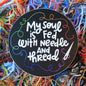 My Soul is Fed With Needle and Thread Vinyl Stickers, 4 Styles