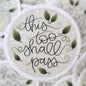 This Too Shall Pass Vinyl Sticker